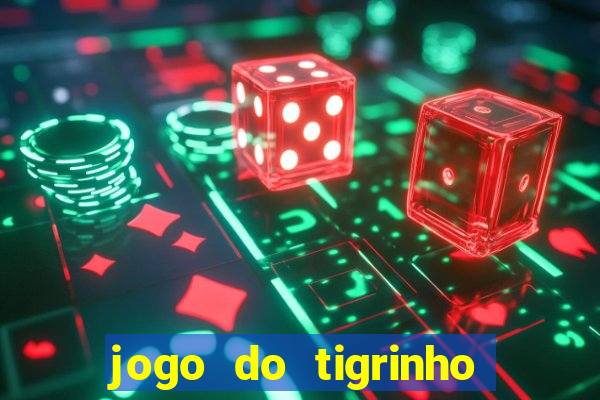 jogo do tigrinho verdade ou mentira